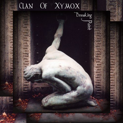 CLAN OF XYMOX – Breaking Point