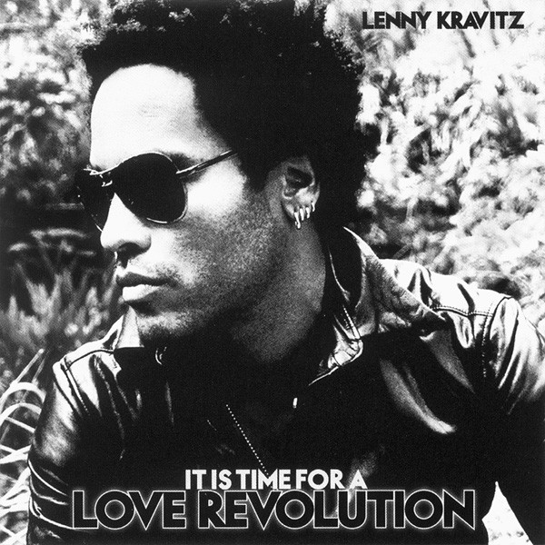 KRAVITZ LENNY – It Is Time For A Love Revolution