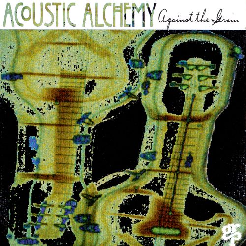 ACOUSTIC ALCHEMY – Against The Grain