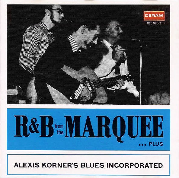 ALEXIS KORNERS BLUES INCORPORATED - R&B From The Marquee... Plus