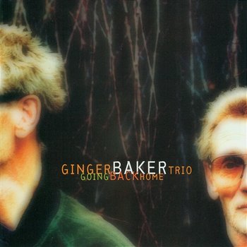 BAKER GINGER TRIO – Going Back Home