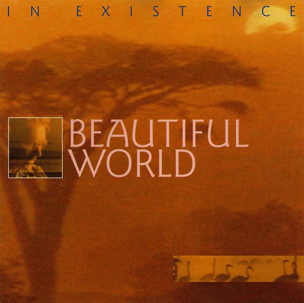 BEAUTIFUL WORLD - In Existence