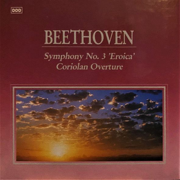 BEETHOVEN LUDWIG VAN – Symphony No. 3 “Eroica”; Coriolan Overture