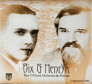 BIX & HENRYK – Five O’Clock Orchestra & Friends