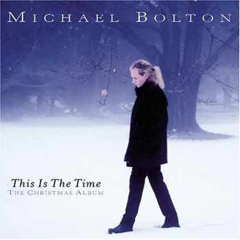 BOLTON MICHAEL – This Is The Time. The Christmas Album