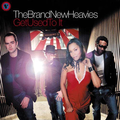 BRAND NEW HEAVIES – Get Used To It