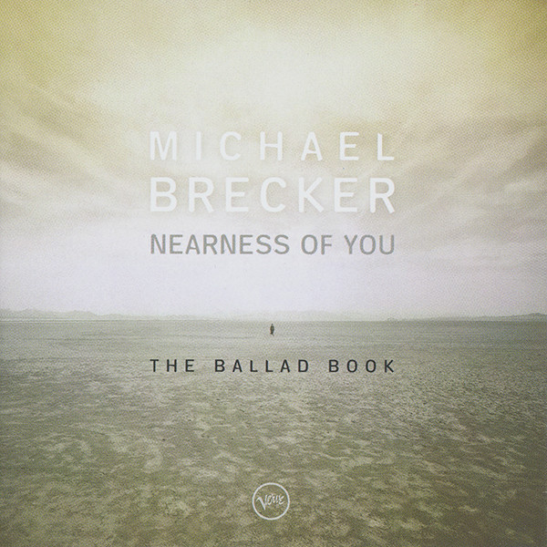 BRECKER MICHAEL – Nearness Of You. The Ballad Book