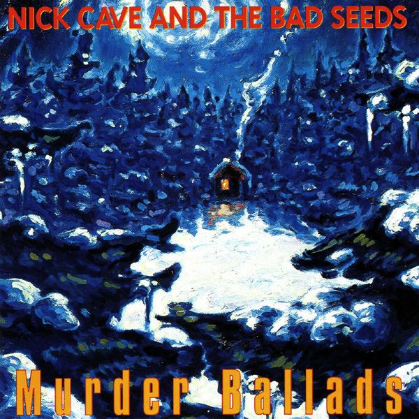 CAVE NICK, THE BAD SEEDS - Murder Ballads