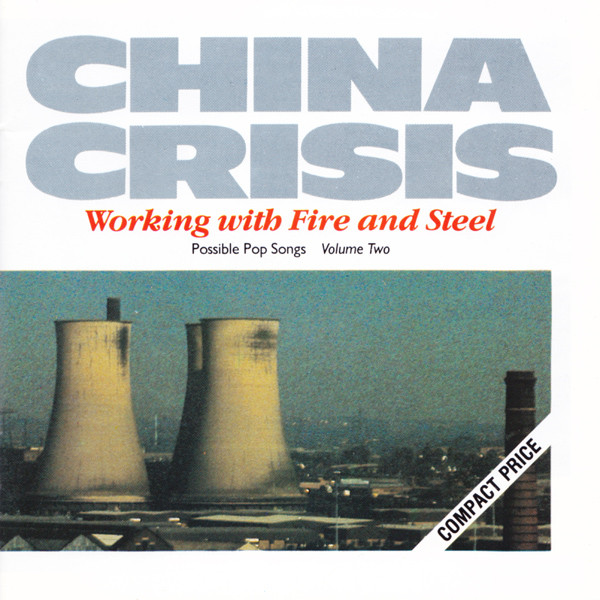 CHINA CRISIS – Working With Fire And Steel