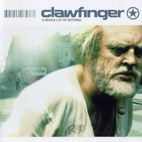 CLAWFINGER – A Whole Lot Of Nothing