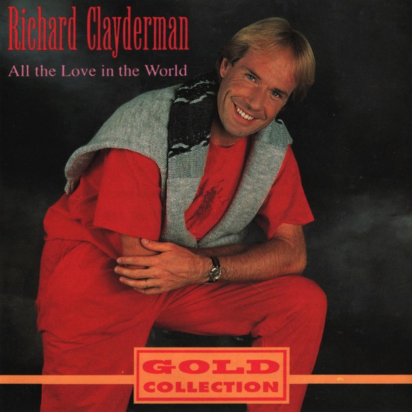CLAYDERMAN RICHARD - All The Love In The World
