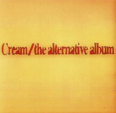 CREAM - Alternative Album
