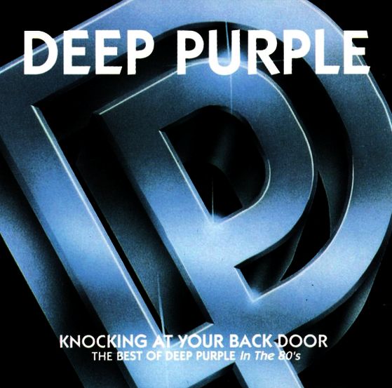 DEEP PURPLE – Knocking At Your Back Door (The Best Of Deep Purple In The 80’s)