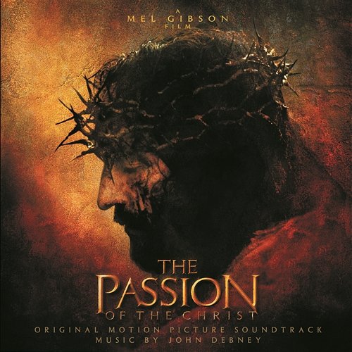 Debney John – Passion Of The Christ