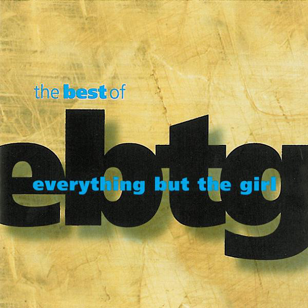 EVERYTHING BUT THE GIRL – Best Of