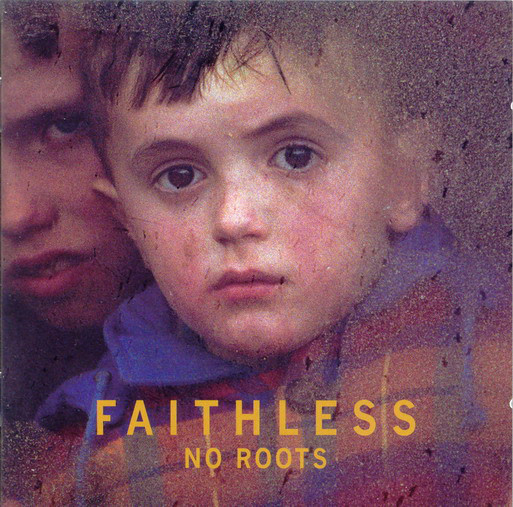 FAITHLESS – No Roots