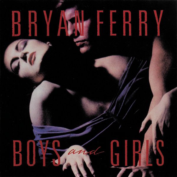 FERRY BRYAN – Boys And Girls