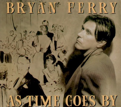 FERRY BRYAN – As Times Goes By