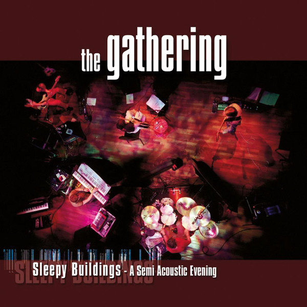GATHERING – Sleepy Buildings – A Semi Acoustic Evening