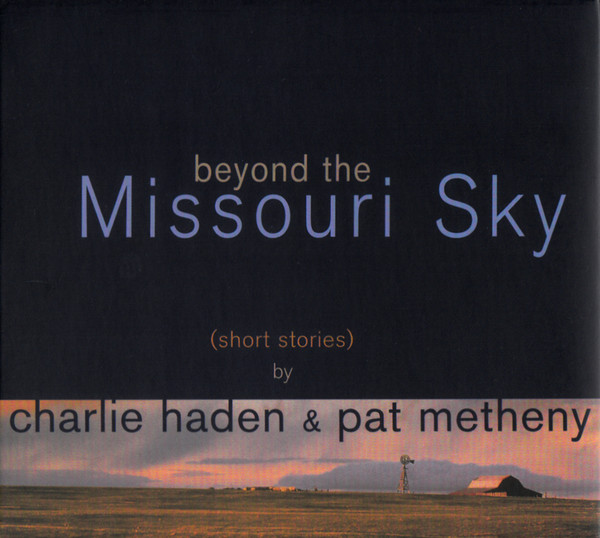 HADEN CHARLIE & METHENY PAT - Beyond The Missouri Sky