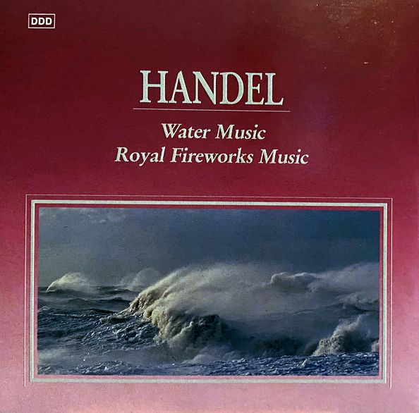 HAENDEL GEORG – Water Music, Royal Fireworks Music