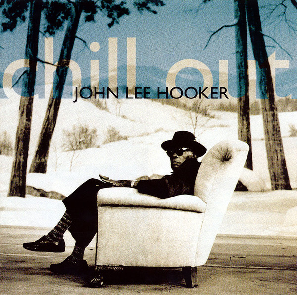HOOKER JOHN LEE – Chill Out