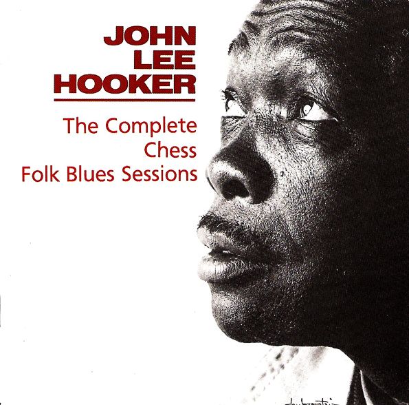 HOOKER JOHN LEE – Complete Chess Folk Blues Sessions