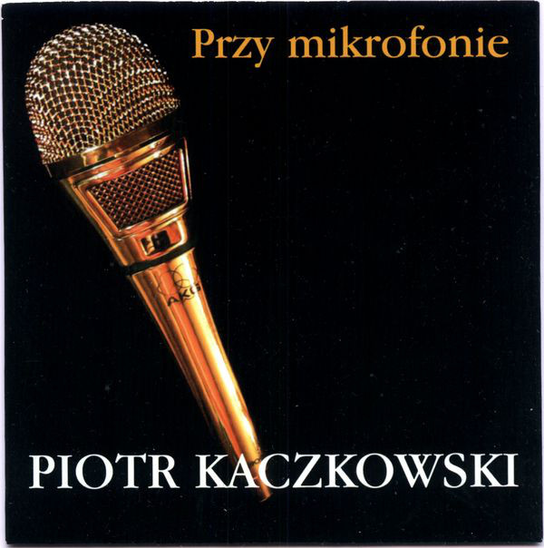 Kaczkowski Piotr -Przy Mikrofonie