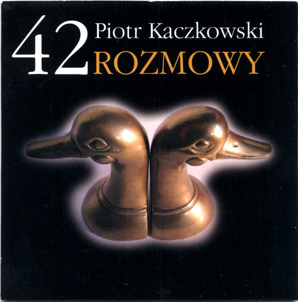 Kaczkowski Piotr - 42 Rozmowy