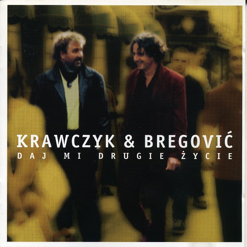 Krawczyk I Bregovic – Daj Mi Drugie życie