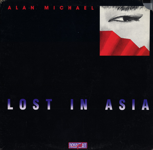 MICHAEL ALAN – Lost In Asia