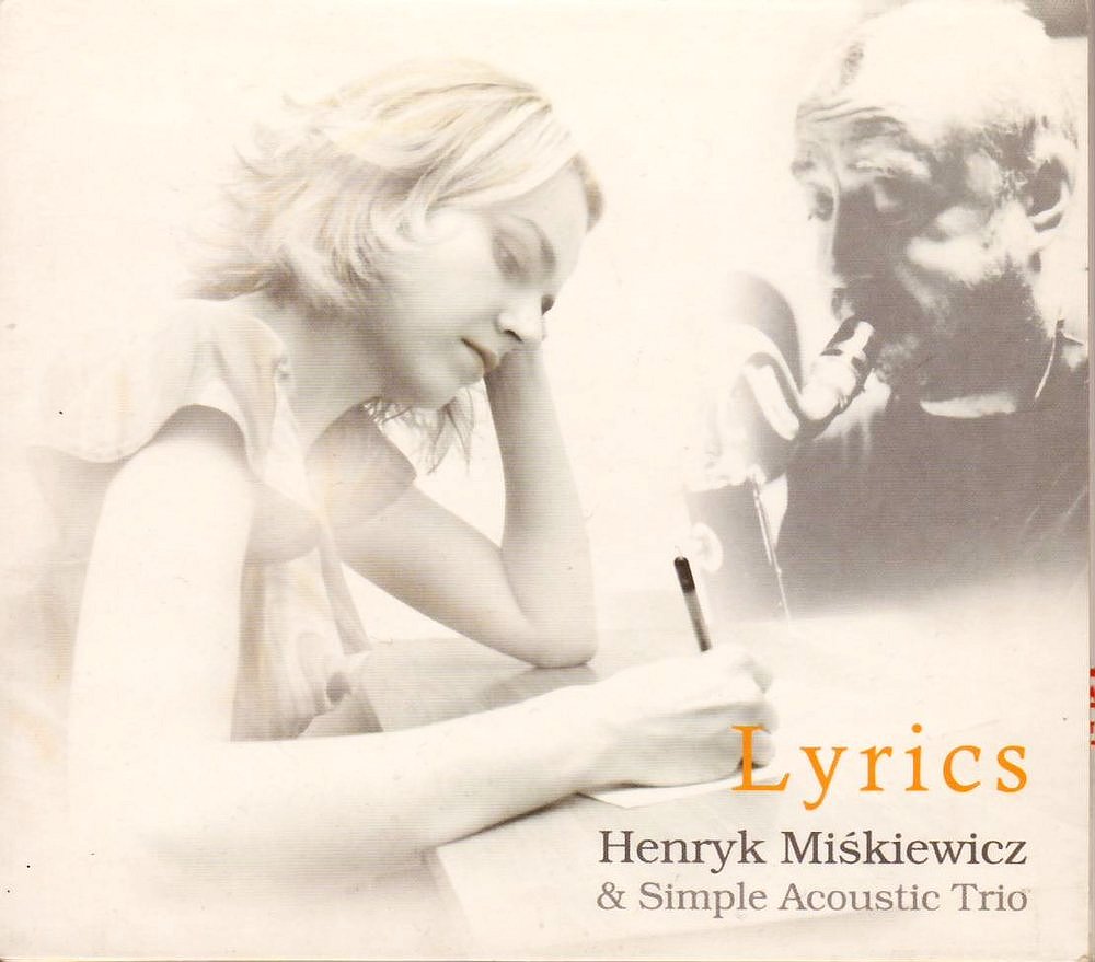 MIŚKIEWICZ HENRYK & SIMPLE ACOUSTIC TRIO – Lyrics