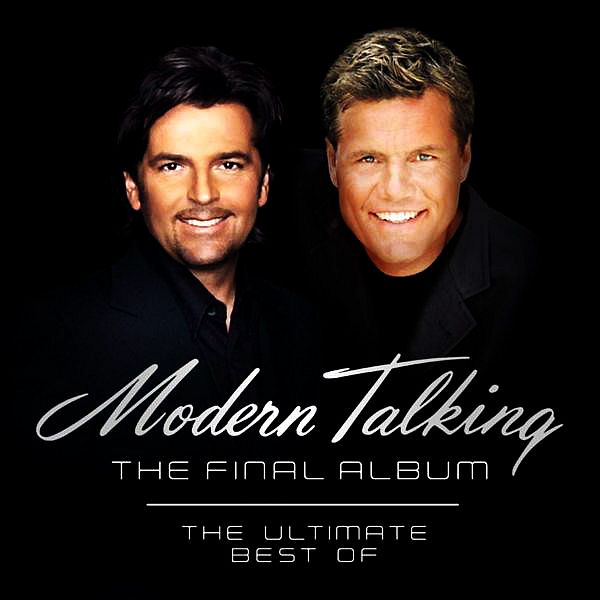MODERN TALKING - Final Album. The Ultimate Best Of