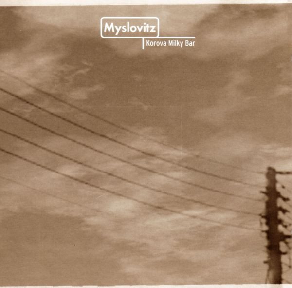 MYSLOVITZ - Korova Milky Bar (ang)