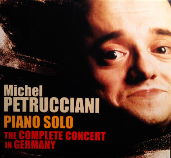 PETRUCCIANI MICHEL - Piano Solo - The Complete Concert In Germany