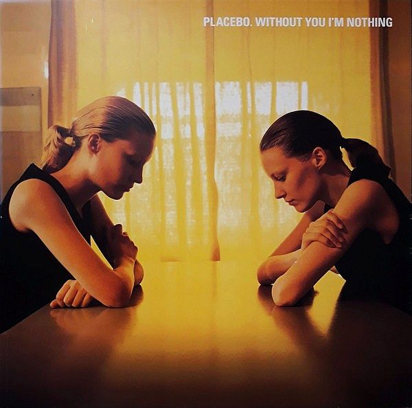 PLACEBO - Without You I'm Nothing