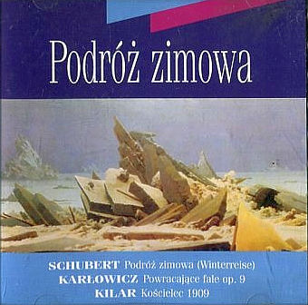 Podróż Zimowa – Schubert, Karłowicz, Kilar