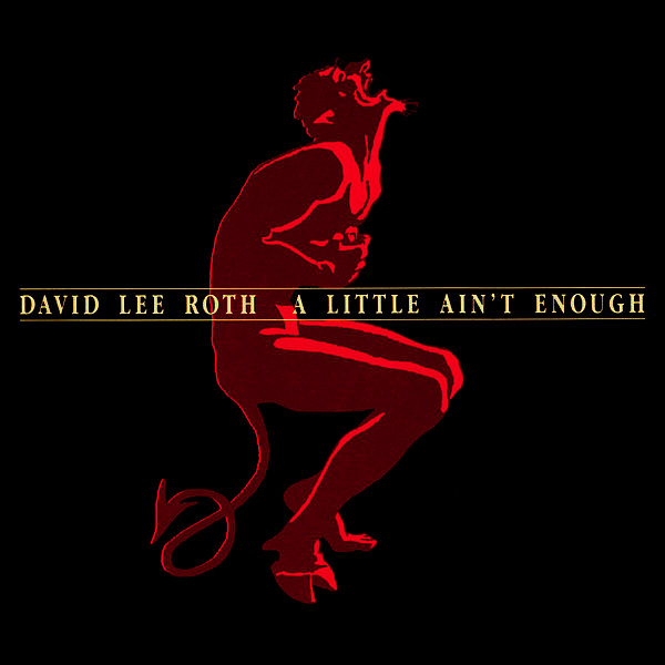 ROTH DAVID LEE - A Little Ain't Enough