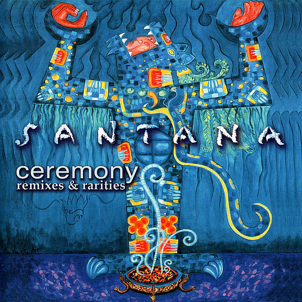 SANTANA CARLOS – Ceremony – Remixes & Rarities