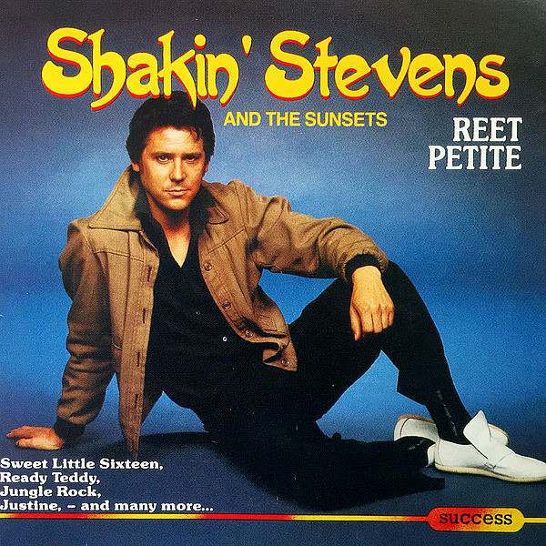 SHAKIN’ STEVENS AND THE SUNSETS – Reet Petite