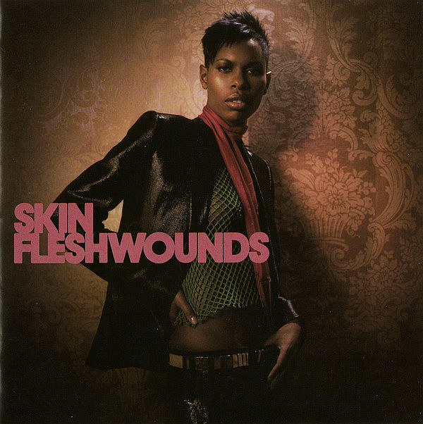 SKIN (SKUNK ANANSIE) – Fleshwounds