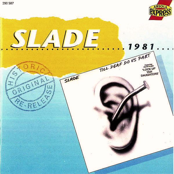 SLADE – Till Deaf Do Us Part – 1981