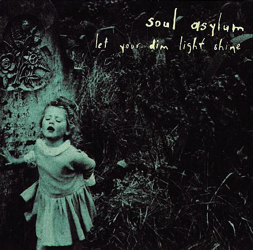 SOUL ASYLUM – Let You Dim Light Shine