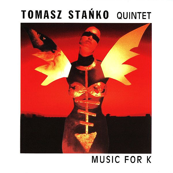 STAŃKO TOMASZ QUINTET - Music For K