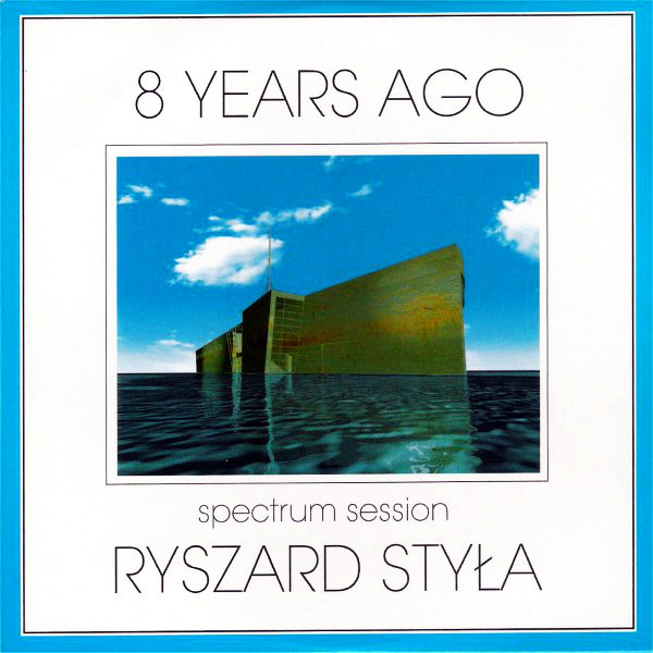 STYŁA RYSZARD - 8 Years Ago - Spectrum Session