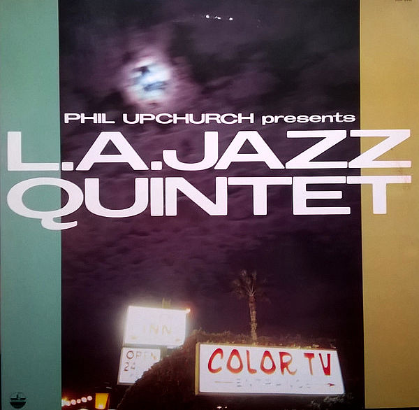 UPCHURCH PHIL – L.A. Jazz Quintet