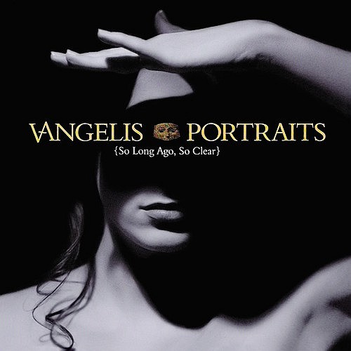 VANGELIS – Portraits (So Long Ago, So Clear)