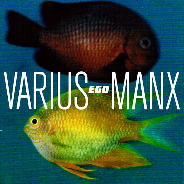 VARIUS MANX – Ego