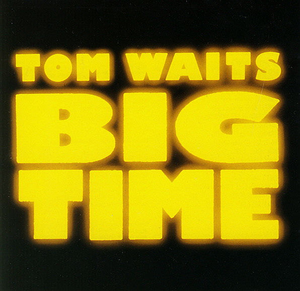 WAITS TOM – Big Time