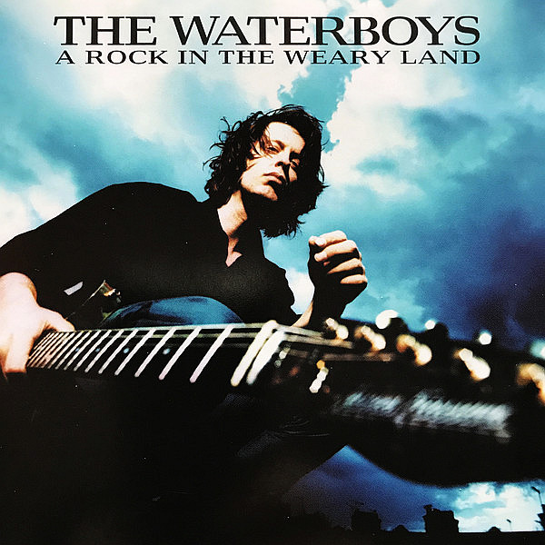 WATERBOYS – A Rock In The Weary Land
